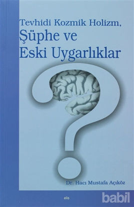 Picture of Tevhidi Kozmik Holizm, Şüphe ve Eski Uygarlıklar