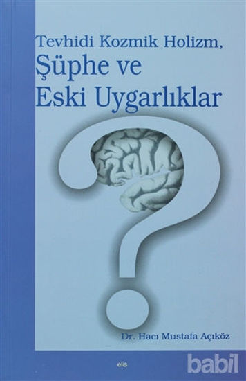 Picture of Tevhidi Kozmik Holizm, Şüphe ve Eski Uygarlıklar