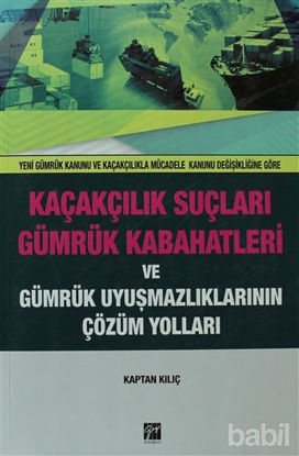 Picture of Kaçakçılık Suçları ve Gümrük Kabahatleri ve Gümrük Uyuşmazlıklarının Çözüm Yolları
