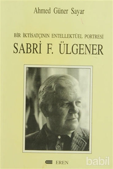 Picture of Bir İktisatçının Entellektüel Portresi: Sabri F. Ülgener