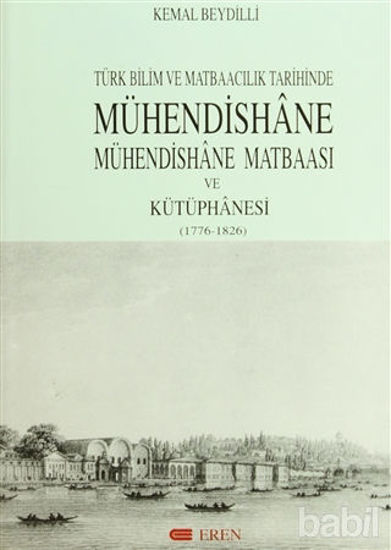 Picture of Türk Bilim ve Matbaacılık Tarihinde Mühendishane, Mühendishane Matbaası ve Kütüphanesi  (1776-1826)