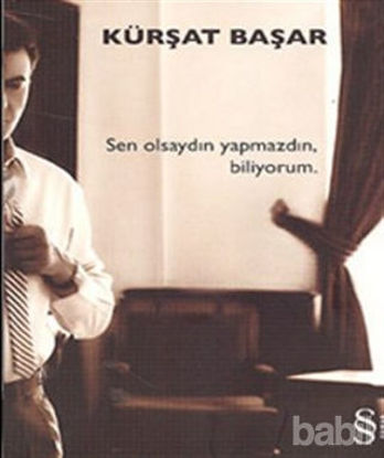 Picture of Sen Olsaydın Yapmazdın, Biliyorum