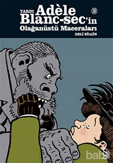 Picture of Tardı Adele Blanc-Sec’in Olağanüstü Maceraları 3: Deli Bilgin