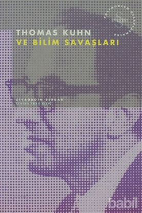 Picture of Thomas Kuhn ve Bilim Savaşları Postmodern Hesaplaşmalar