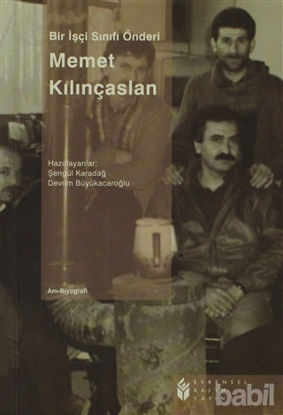 Picture of Bir İşçi Sınıfı Önderi: Memet Kılınçaslan