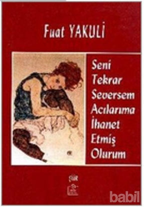 Picture of Seni Tekrar Seversem Acılarıma İhanet Etmiş Olurum