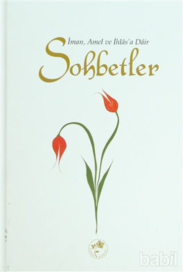 Picture of İman, Amel ve İhlas’a Dair Sohbetler