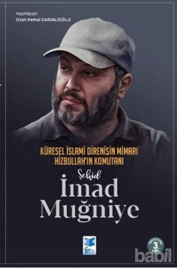 Picture of Küresel İslami Direnişin Mimarı Hizbullah'ın Komutanı Şehid İmad Muğniye