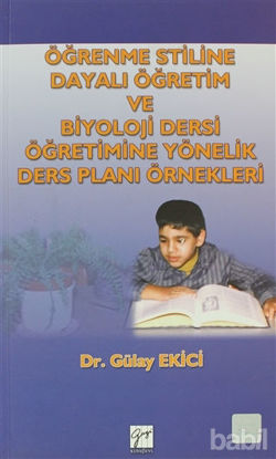 Picture of Öğrenme Stiline Dayalı Öğretim ve Biyoloji Dersi Öğretimine Yönelik Ders Planı Örnekleri