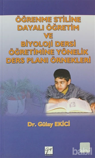 Picture of Öğrenme Stiline Dayalı Öğretim ve Biyoloji Dersi Öğretimine Yönelik Ders Planı Örnekleri