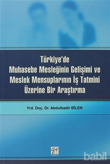 Picture of Türkiye’de Muhasebe Mesleğinin Gelişimi ve Meslek Mensuplarının İş Tatmini Üzerine Bir Araştırma
