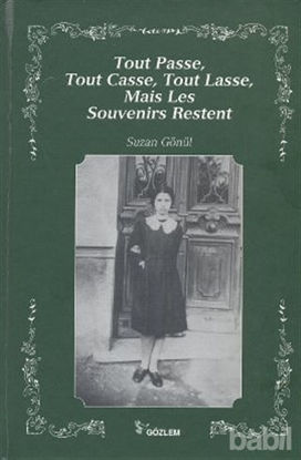 Picture of Tout Passe, Tout Casse, Tout Lasse, Mais Les Souvenirs Restent