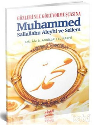Picture of Gözlerinle Görüyormuşçasına Muhammed Sallallahu Aleyhi ve Sellem