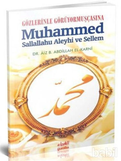 Picture of Gözlerinle Görüyormuşçasına Muhammed Sallallahu Aleyhi ve Sellem