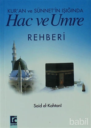 Picture of Kur’an ve Sünnet’in Işığında Hac ve Umre Rehberi
