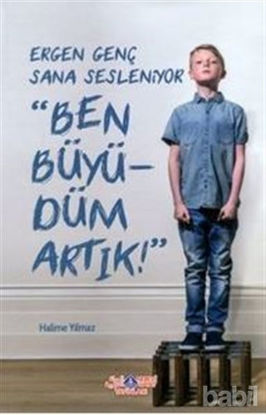 Picture of Ergen Genç Sana Sesleniyor - Ben Büyüdüm Artık!