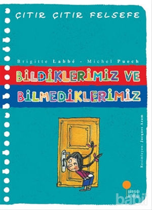 Picture of Bildiklerimiz ve Bilmediklerimiz - Çıtır Çıtır Felsefe 6