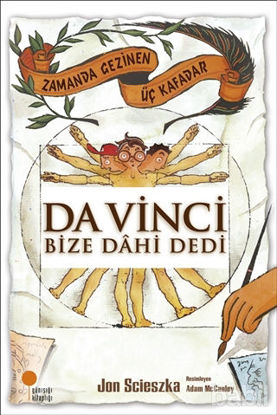 Picture of Zamanda Gezinen Üç Kafadar - Da Vinci Bize Dahi Dedi