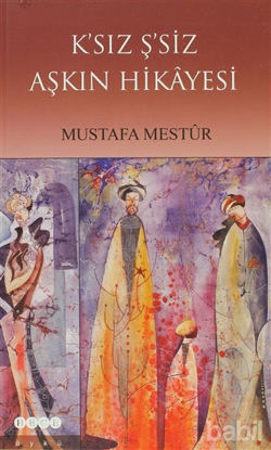 Picture of K’sız Ş’siz Aşkın Hikayesi