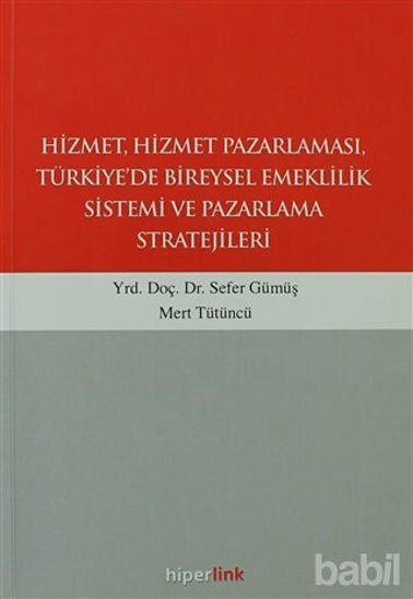 Picture of Hizmet, Hizmet Pazarlaması, Türkiye’de Bireysel Emeklilik Sistemi ve Pazarlama Stratejileri