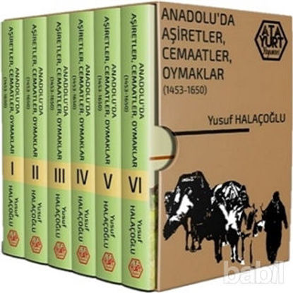 Picture of Anadolu'da Aşiretler, Cemaatler, Oymaklar (1453-1650) (6 Cilt Takım)