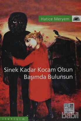 Picture of Sinek Kadar Kocam Olsun Başımda Bulunsun