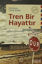 Picture of Tren Bir Hayattır