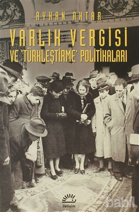 Picture of Varlık Vergisi ve ’Türkleştirme’ Politikaları