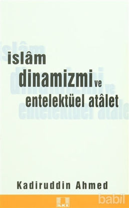 Picture of İslam Dinamizmi ve Entellektüel Atalet