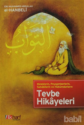 Picture of Meleklerin, Peygamberlerin, Sahabilerin ve Hükümdarların Tevbe Hikayeleri
