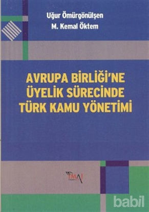 Picture of Avrupa Birliği’ne Üyelik Sürecinde Türk Kamu Yönetimi