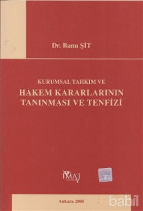 Picture of Kurumsal Tahkim ve Hakem Kararlarının Tanınması ve Tenfizi