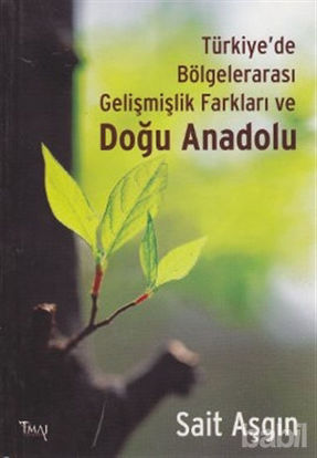 Picture of Türkiye’de Bölgelerarası Gelişmişlik Farkları ve Doğu Anadolu