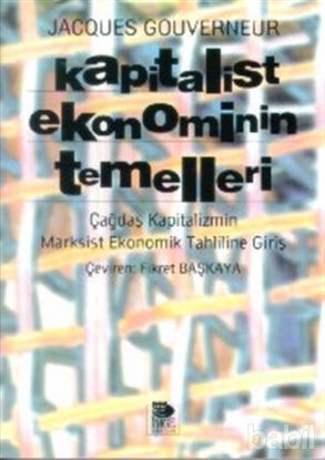 Picture of Kapitalist Ekonominin Temelleri Çağdaş Kapitalizmin Marksist Ekonomik Tahliline Giriş