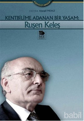 Picture of Kentbilime Adanan Bir Yaşam: Ruşen Keleş