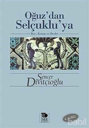 Picture of Oğuz’dan Selçuklu’ya Boy, Konat ve Devlet