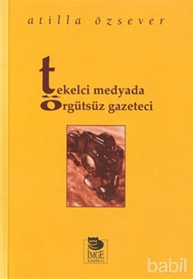 Picture of Tekelci Medyada Örgütsüz Gazeteci