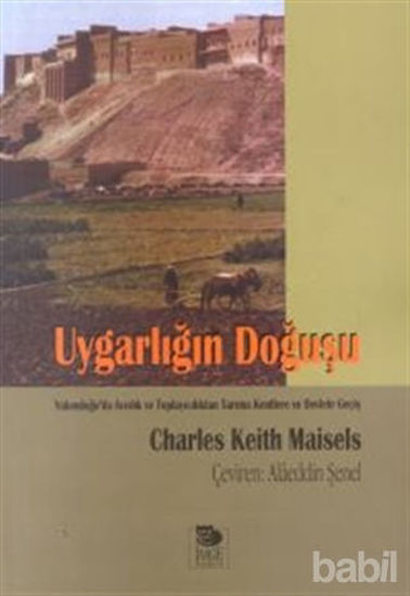 Picture of Uygarlığın Doğuşu Yakındoğu’da Avcılık ve Toplayıcılıktan Tarıma Kentlere ve Devlete Geçiş