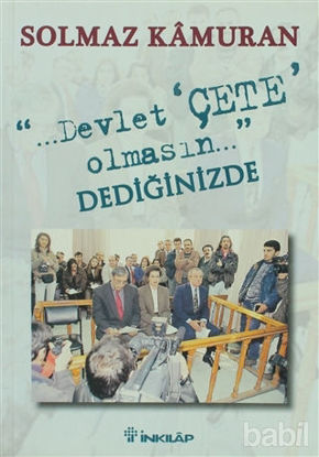 Picture of Devlet Çete Olmasın Dediğinizde