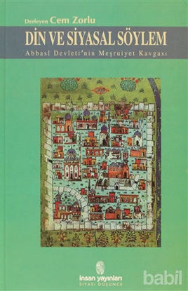 Picture of Din ve Siyasal Söylem Abbasi Devleti’nin Meşruiyet Kavgası