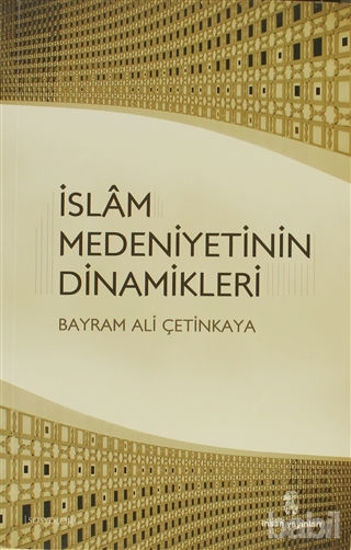 Picture of İslam Medeniyetinin Dinamikleri