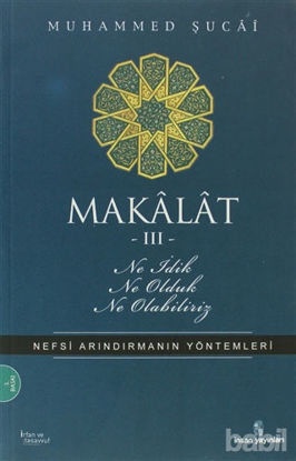 Picture of Makalat -3- Ne İdik, Ne Olduk, Ne Olabiliriz