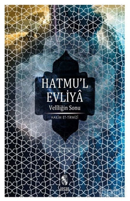 Picture of Hatmu’l Evliya - Veliliğin Sonu