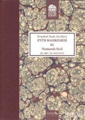 Picture of İstanbul Kadı Sicilleri Eyüb Mahkemesi (Havass-ı Refia) 82 Numaralı Sicil (H. 1081 / M. 1670 - 1671)