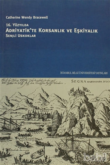 Picture of 16. Yüzyılda Adriyatik’te Korsanlık ve Eşkiyalık