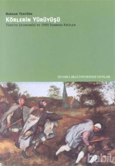 Picture of Körlerin Yürüyüşü Türkiye Ekonomisi ve 1990 Sonrası Krizler