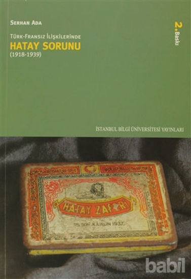 Picture of Türk-Fransız İlişkilerinde Hatay Sorunu (1918-1939)