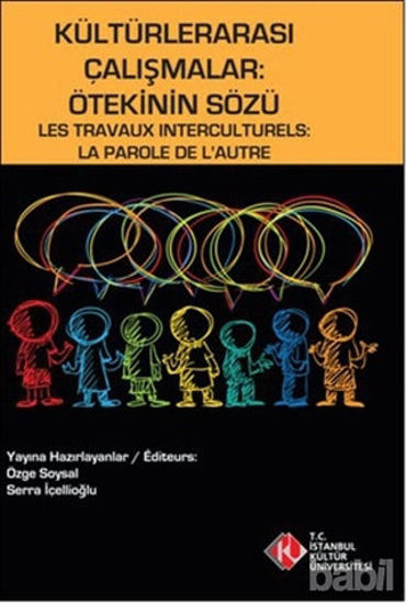 Picture of Kültürlerarası Çalışmalar : Ötekinin Sözü / Les Travaux Interculturels : La Parole de L'Autre