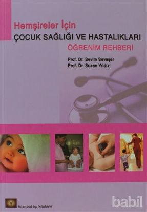 Picture of Hemşireler İçin Çocuk Sağlığı ve Hastalıkları Öğrenim Rehberi