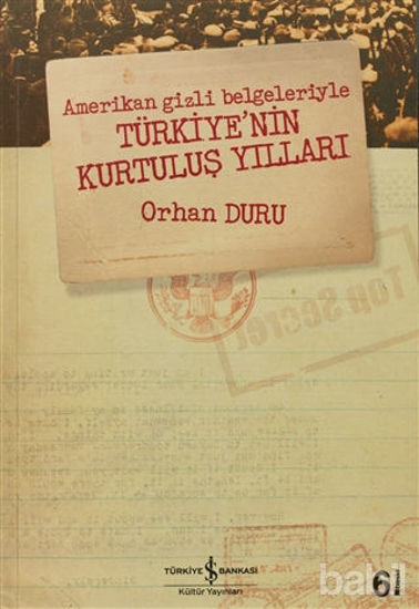 Picture of Amerikan Gizli Belgeleriyle Türkiye’nin Kurtuluş Yılları